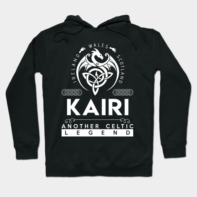 Kairi Name T Shirt - Another Celtic Legend Kairi Dragon Gift Item Hoodie by harpermargy8920